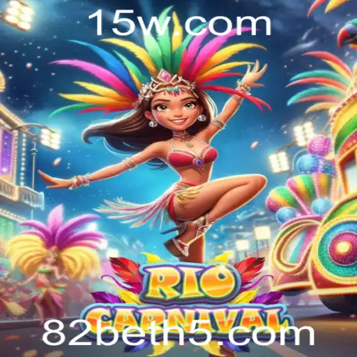Descubra o Fascinante Mundo de RioCarnival com 82bet